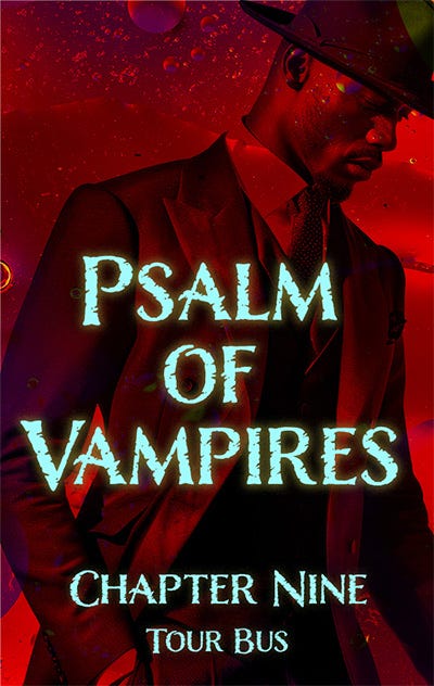 Psalm of Vampires: Chapter 9, Tour Bus