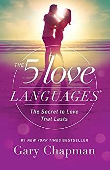 The 5 Love Languages: The Secret to Love that Lasts by [Gary Chapman]