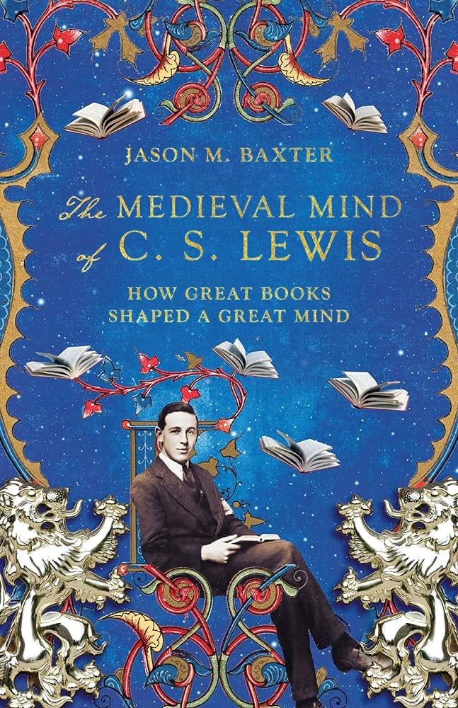 The Medieval Mind of CS Lewis: How Great Books Shaped a Great Mind