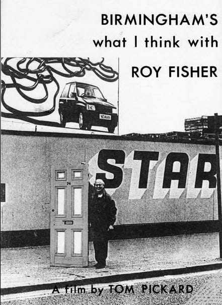 Black and white image - man with door infant of painted word STAR. Text reads BIRMINGHAM"S WHAT I THINK WITH Roy Fisher A film by Tom Pickard