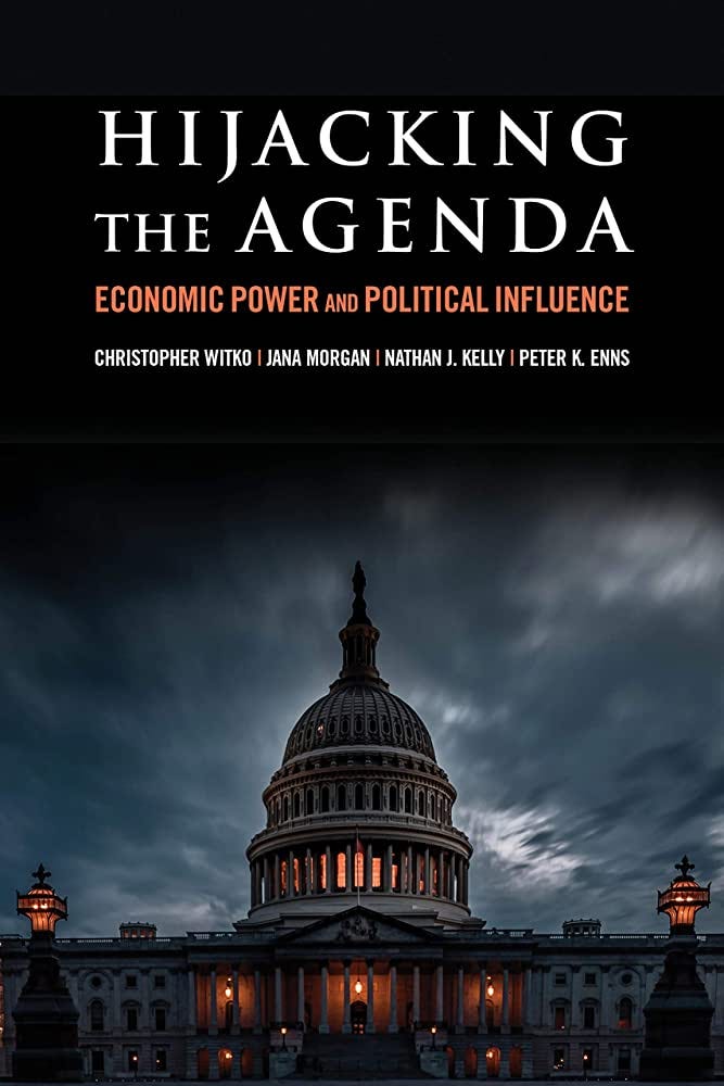 Hijacking the Agenda: Economic Power and Political Influence: Witko,  Christopher, Morgan, Jana, Kelly, Nathan J., Enns, Peter K.: 9780871545732:  Amazon.com: Books
