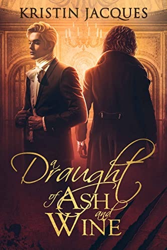 Book cover of A Draught of Ash and Wine by Kristin Jacques