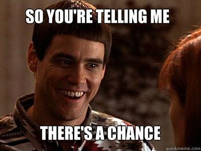 So you're telling me there's a chance! | Funny picture quotes, Movie  character quotes, Flirting quotes