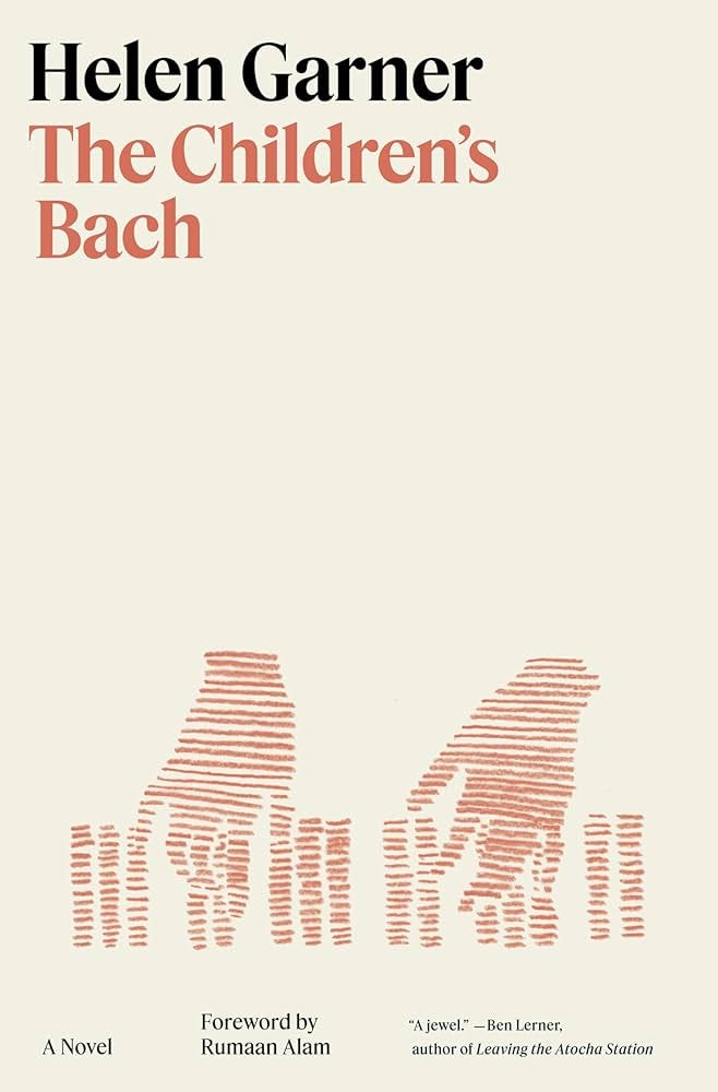 The Children's Bach: A Novel: 9780553387414: Garner, Helen, Alam, Rumaan:  Books - Amazon.com