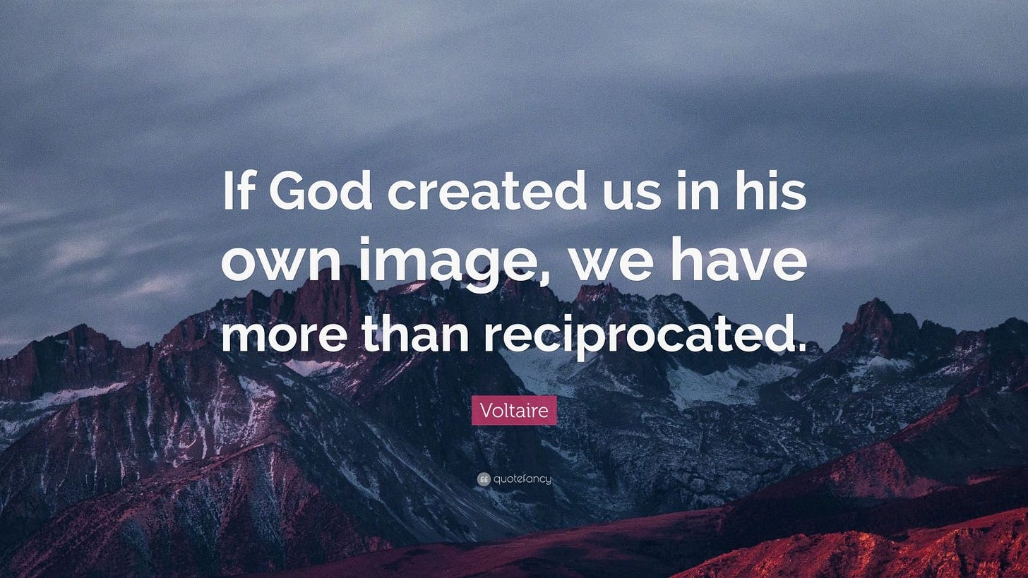Voltaire Quote: "If God created us in his own image, we have more than ...
