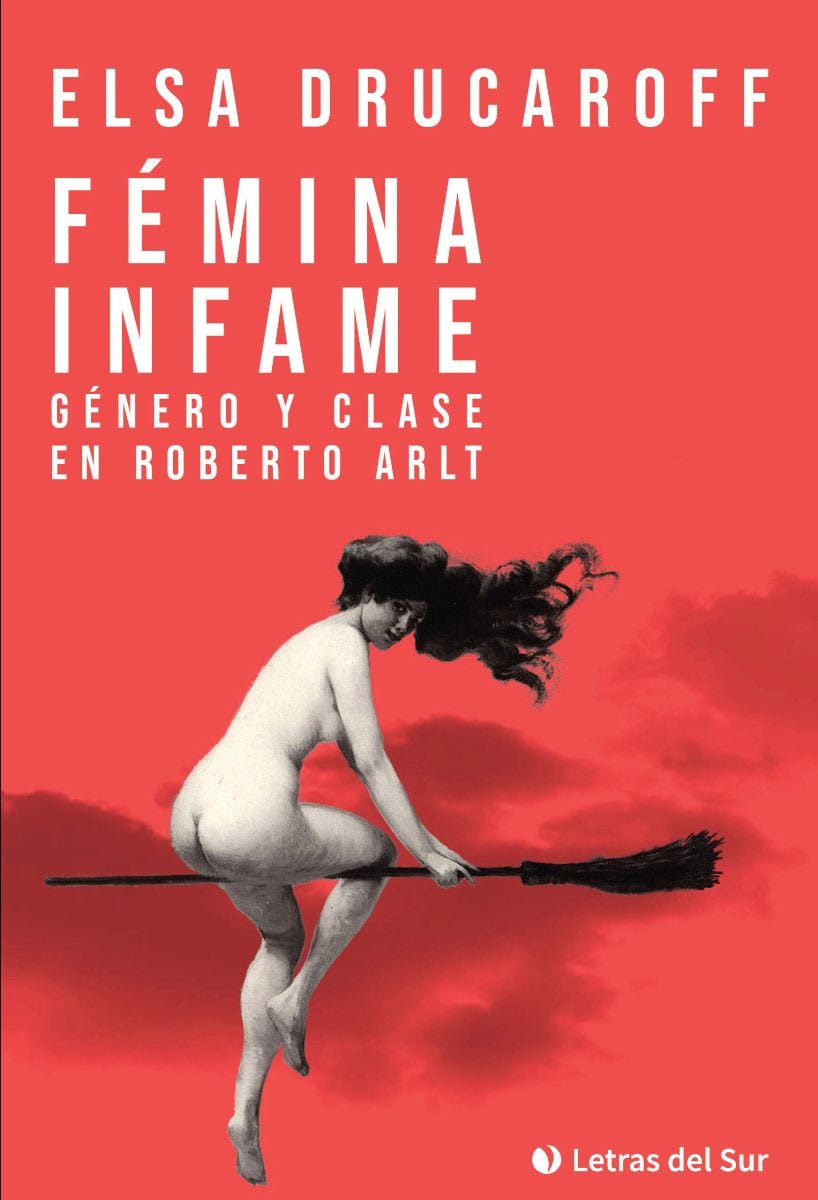 Fémina infame: género y clase en Roberto Arlt de Elsa Drucaroff