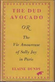 DUNDY, Elaine. The Dud Avocado or The Vie Amoureuse of Sally Jay in Paris.  - Cult Jones