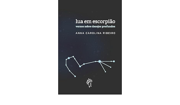 Amazon.com.br eBooks Kindle: Lua em Escorpião: Versos sobre desejos  profundos, Ribeiro, Anna Carolina