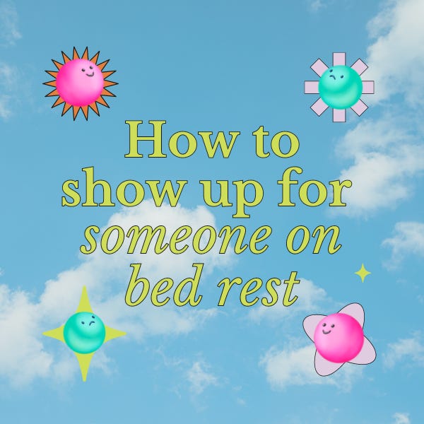 Copy that reads "How to show up for someone on bed rest" on a cloud background