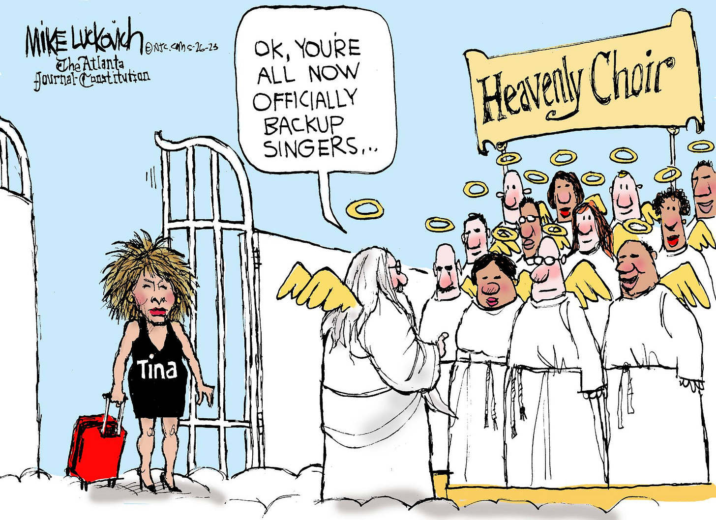 “OK, you’re all now officially backup singers…” (Mike Luckovich obituary cartoon for Tina Turner, Atlanta Journal-Constitution)