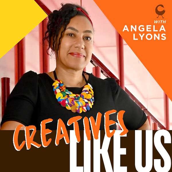 Angela Lyons is a black woman in a black top with colourful necklace. The background is shades of orange and the podcast title is Creatives Like Us