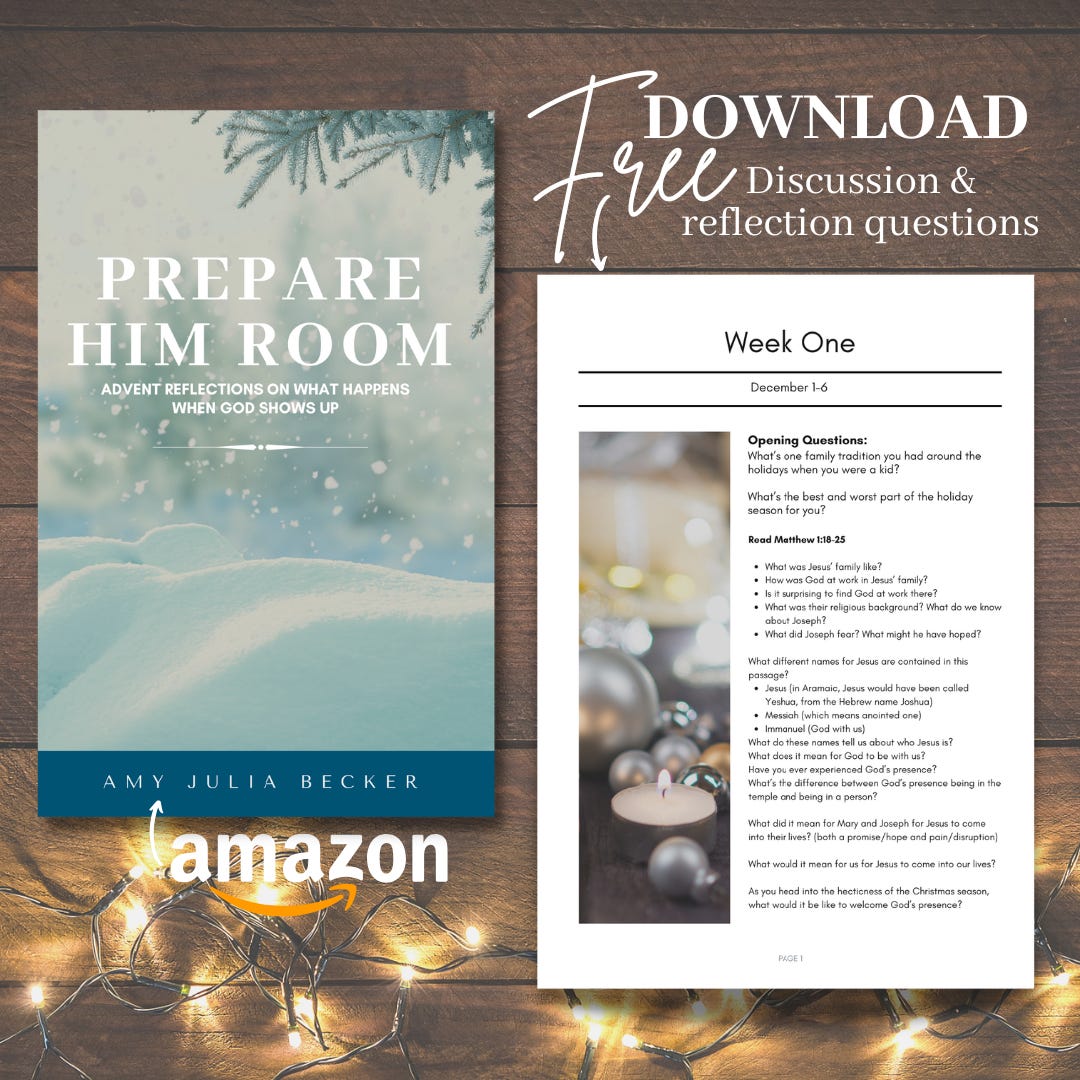 a promotion for the book Prepare Him Room: Advent Reflections on What Happens When God Shows Up by Amy Julia Becker. On the left, the book cover features a wintery scene with snow and evergreen branches against a light blue background. The words "Prepare Him Room" are in large, white capital letters, with the subtitle "Advent reflections on what happens when God shows up" below. "Amy Julia Becker" is written at the bottom. Below the cover is an Amazon logo. On the right, there’s a preview of a study guide page titled "Week One," covering December 1–6, with opening questions, Bible readings, and reflection questions. Text invites readers to "Download free discussion & reflection questions." The background is a wooden tabletop decorated with holiday lights.