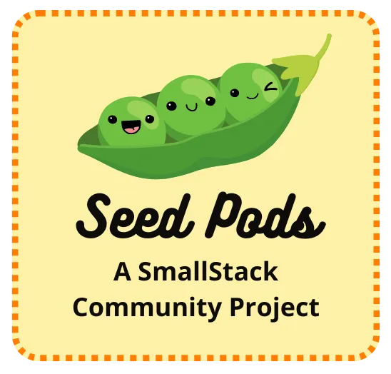 Cartoon of three green happy peas in a pod on a plain yellow background with a dotted orange border. Black text by the peas reads, "Seed Pods; A SmallStack Community Project”