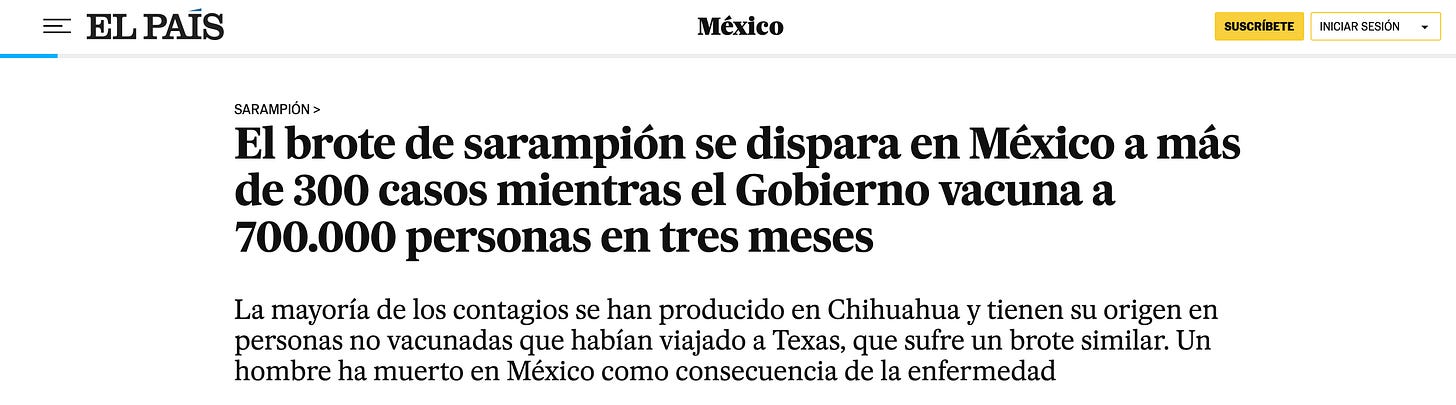 El brote de sarampión se dispara en México a más de 300 casos mientras el Gobierno vacuna a 700.000 personas en tres meses La mayoría de los contagios se han producido en Chihuahua y tienen su origen en personas no vacunadas que habían viajado a Texas, que sufre un brote similar. Un hombre ha muerto en México como consecuencia de la enfermedad El brote de sarampión se dispara en México a más de 300 casos mientras el Gobierno vacuna a 700.000 personas en tres meses La mayoría de los contagios se han producido en Chihuahua y tienen su origen en personas no vacunadas que habían viajado a Texas, que sufre un brote similar. Un hombre ha muerto en México como consecuencia de la enfermedad