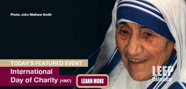 The United Nations established the International Day of Charity to honor the work of Mother Teresa. 