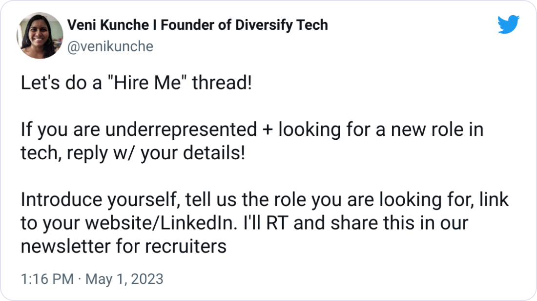 Veni Kunche I Founder of Diversify Tech @venikunche Let's do a "Hire Me" thread!  If you are underrepresented + looking for a new role in tech, reply w/ your details!  Introduce yourself, tell us the role you are looking for, link to your website/LinkedIn. I'll RT and share this in our newsletter for recruiters