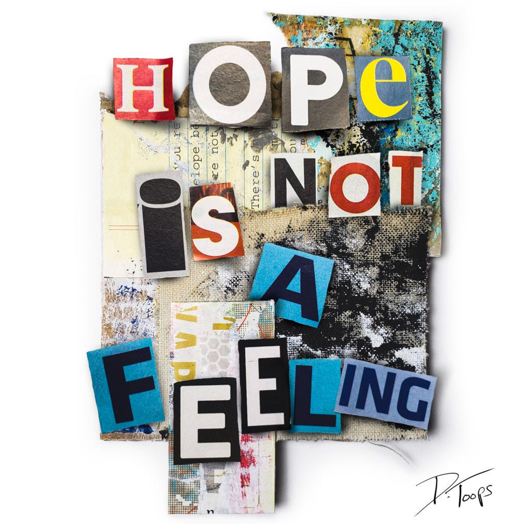 hope is not a feeling - original art by Duane Toops