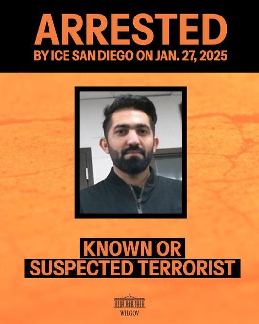 An Afghanistan national and suspected terrorist was arrested by ICE San Diego on Jan. 2. The White House