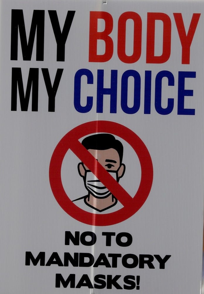 My body my choice. No to mandatory masks!