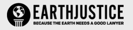 Earthjustice because the earth needs a good lawyer.