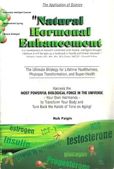 Natural Hormonal Enhancement: Faigin, Rob: 9780967560502: Amazon.com: Books