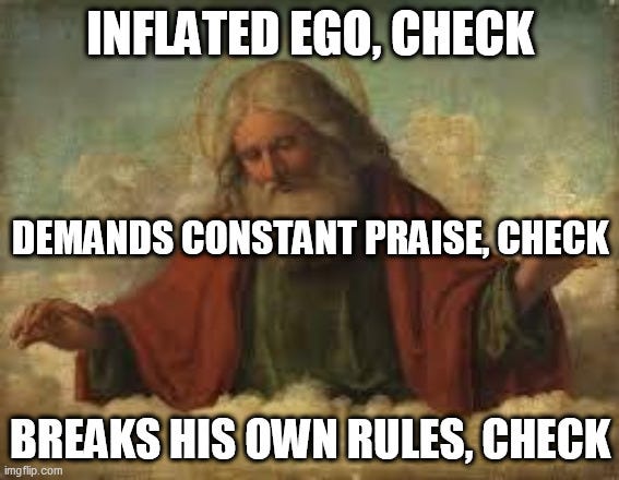 Classic painting of god looking down with caption "inflated ego: check; demands constant praise: check; breaks his own rules: check"