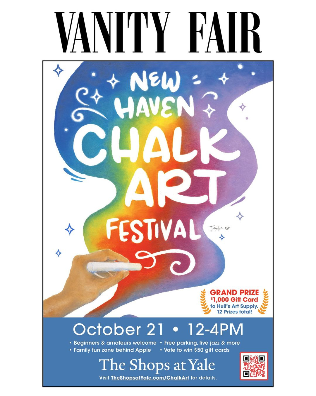 May be an image of text that says 'VANITY FAIR NEW HAVEN CHALK ART FESTIVAL JSK GRAND PRIZE $1,000 Gift Card Hull's Art Supply. Prizes total! October 21 12-4PM •Beginners amateurs welcome Free parking, live jazz more .Family fun zone behind Apple Vote win gift cards The Shops at Yale Visit iTheShopsatYale.com/ChalkArt for details. 可图所'