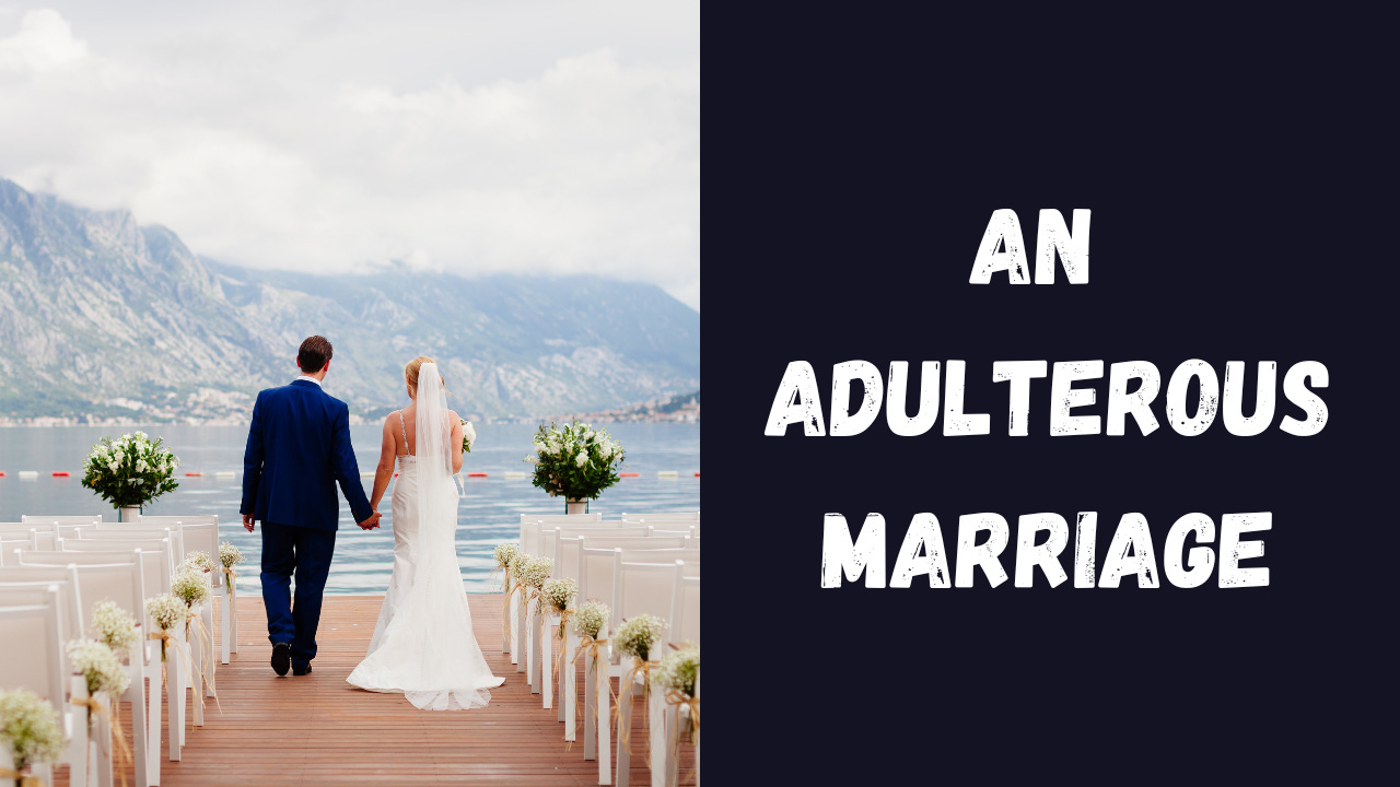 A couple at their wedding next to the words, "An Adulterous Marriage."