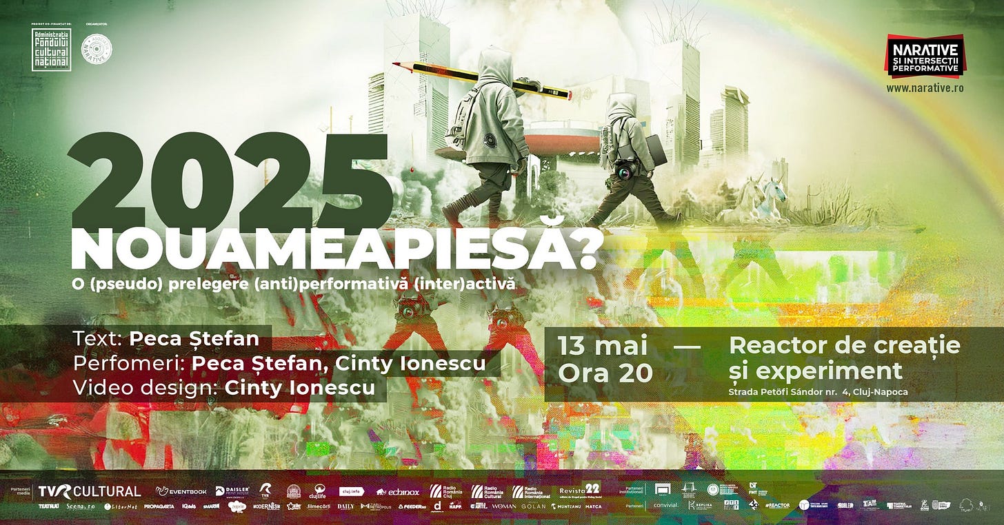 May be a graphic of 2 people and text that says "NARATIVE ORMATIVE www.narative.ro o 20252 NOUAMEAPIESA? o (pseudo) prelegere (anti)performativă (inter)activă Text: Peca Ștefan Perfomeri: Peca Ștefan, Cinty Ionescu Video design: Cinty Ionescu TVR VACULTURAL TEATRAI SEM.JA POOИMOHИ Kak പോ SATAN 13 mai Reactor de creație Ora 20 și experiment Strada Petofi Sándor nr. Cluj- Napoca mapblK .のにだお 기아트 ERRH DAITN d 끝 Resisto22 嗨艺 INTANO ふがば Pelersil 중한산사 0品 른드보으로 エAN 벨로있~ 即"