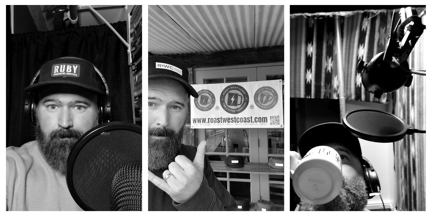 A three-part collage: from Right: A selfie of a bearded caucasian man wearing a dark cap and headphones. A mic blocks part of the foreground. Center: The same man in the same cap and beard flashes shakas at the camera in front of a sign for Roast! West Coast. Right: An accidental photo from below of the same man in a podcasting booth. The focus is on the bottom of a white coffee mug.