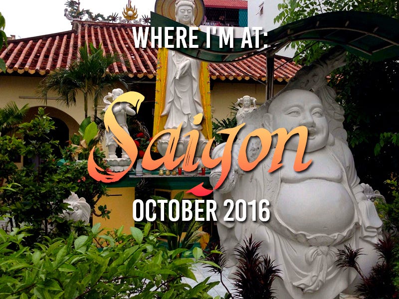 Where I’m At: Saigon – October 2016