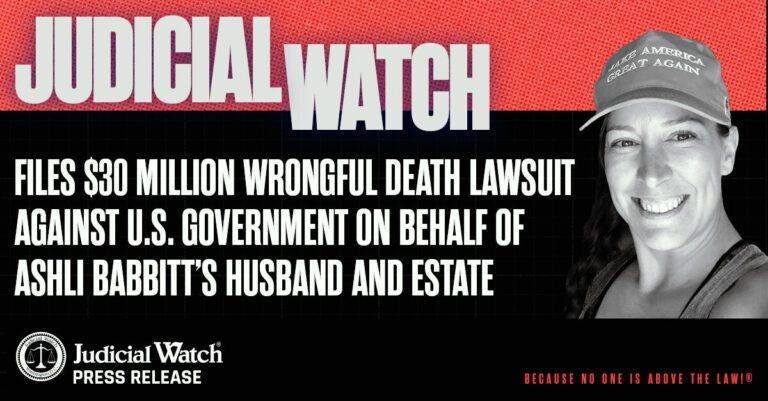 May be an image of 1 person and text that says 'GRSATAGN AMERICA AMERICA AGAIN GREAT JUDICIAL WATCH FILES $30 MILLION WRONGFUL DEATH LAWSUIT AGAINST U.S. GOVERNMENT ON BEHALF OF ASHLI BABBITT'S HUSBAND AND ESTATE Judicial Watch PRESS RELEASE'