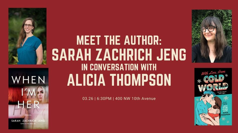 Author photos for Sarah Zachrich Jeng (with cover image of her novel WHEN I'M HER) and Alicia Thompson (with cover image of her novel WITH LOVE, FROM COLD WORLD). The images are on a red background with the words MEET THE AUTHOR: SARAH ZACHRICH JENG IN CONVERSATION WITH ALICIA THOMPSON. 03.26 | 6:30PM | 400 NW 10th Avenue