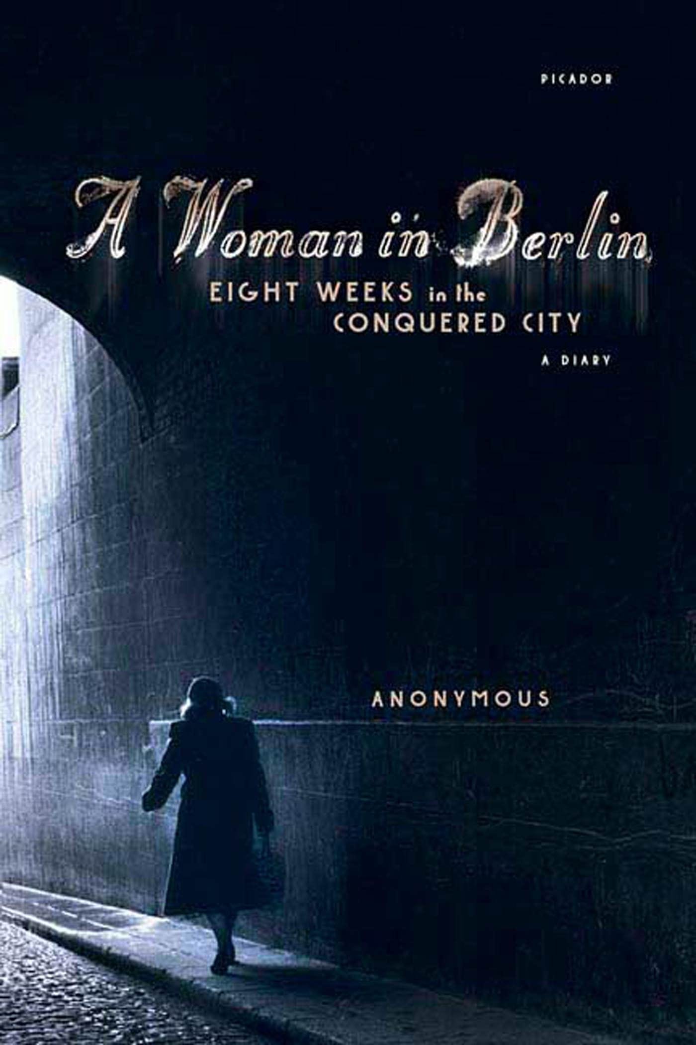 A Woman in Berlin: Eight Weeks in the Conquered City: A Diary:  Amazon.co.uk: Anonymous, Boehm, Philip: 9780312426118: Books