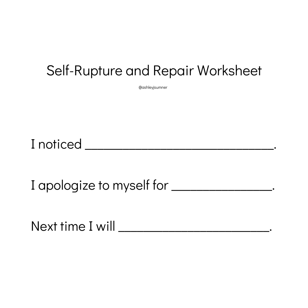 self rupture and repair worksheet that says I noticed blank, I apologize to myself for blank, next time I will blank.