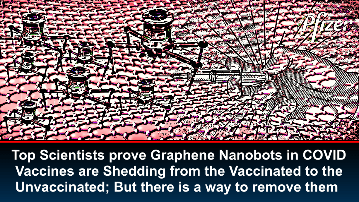 Top scientists prove graphene in COVID vaccines are nanorobots