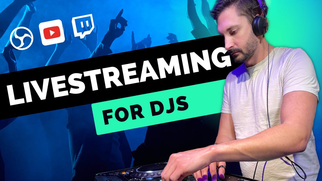 Livestreaming For DJs Course