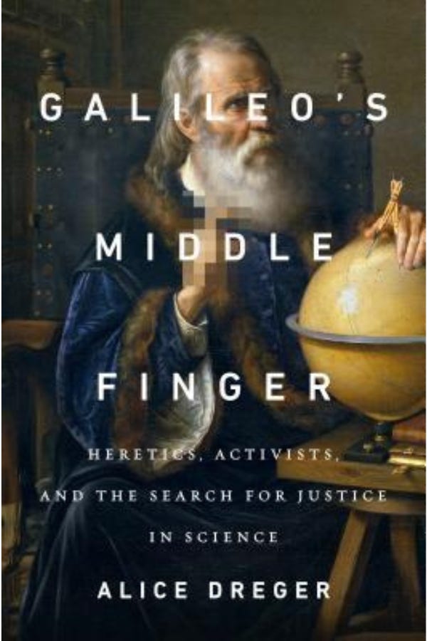 Book cover for "Galileo's Middle Finger" by Alice Dreger.