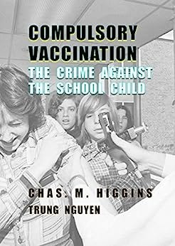Amazon.com: Compulsory Vaccination: The Crime Against the School Child ...