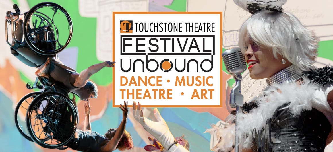 A collage of disabled artists mid-performance and a colored map form the background of a banner image. Text says Touchstone Theatre, Festival Unbound, Dance, Music, Theatre, Art.