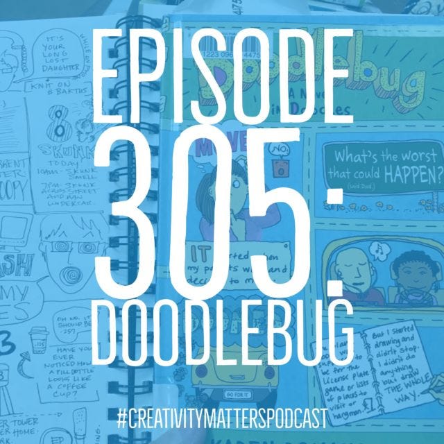 Episode 305: Doodlebug