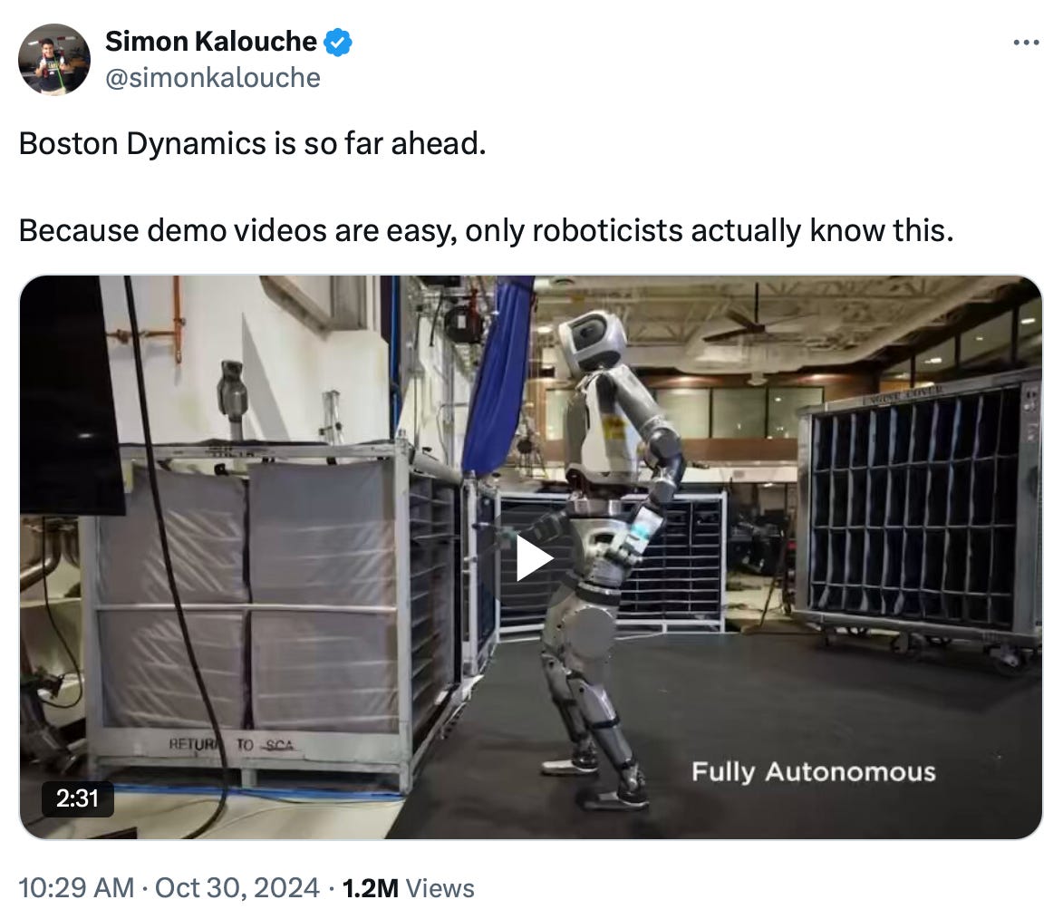 Boston Dynamics is so far ahead.   Because demo videos are easy, only roboticists actually know this.