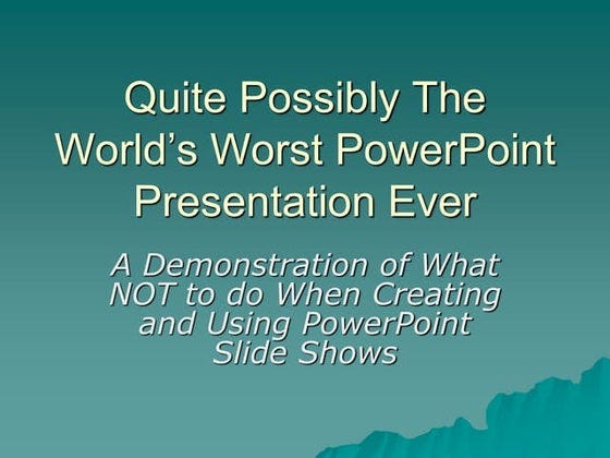 Great example of terrible powerpoint presentation | PPT