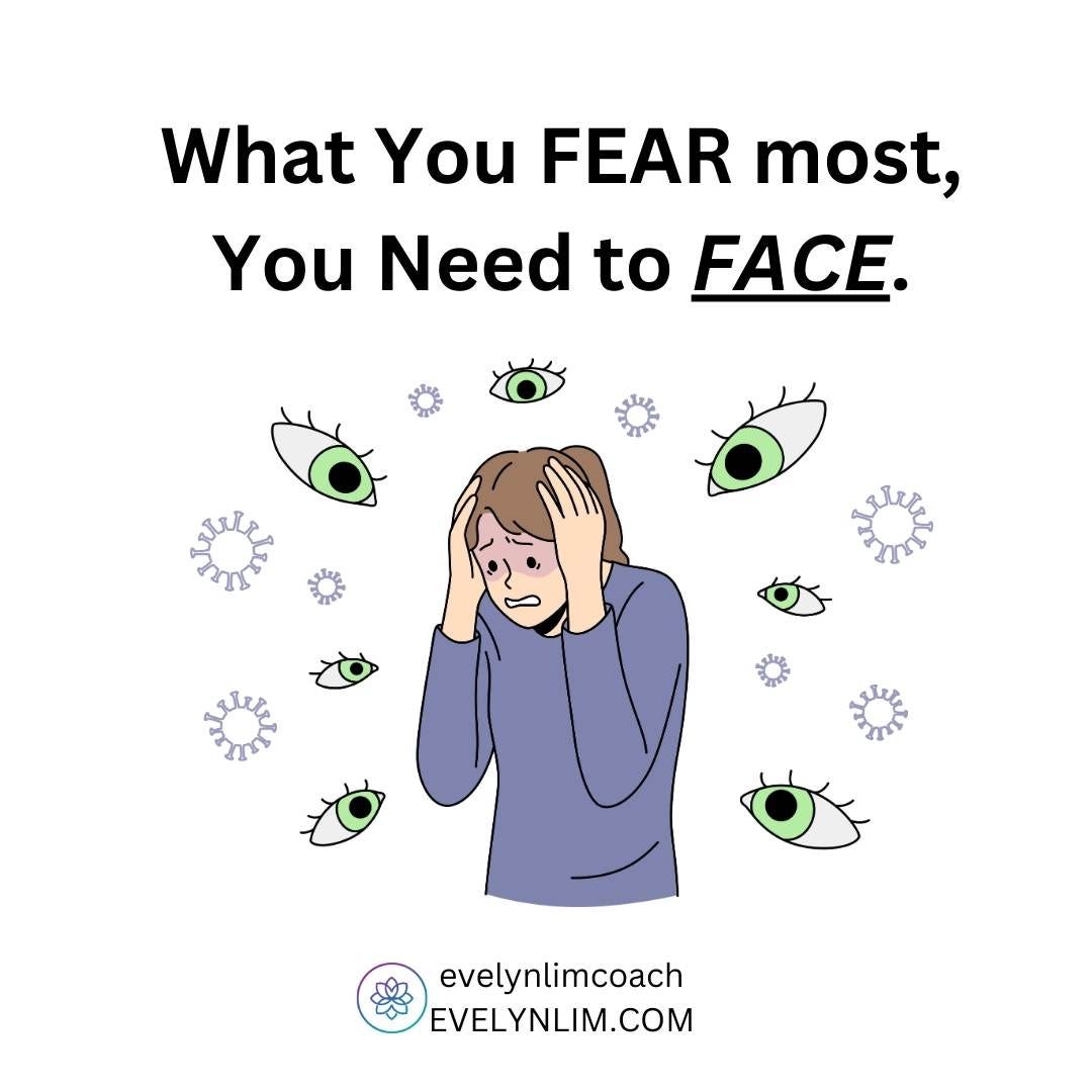 What You Fear Most, You Need to Face