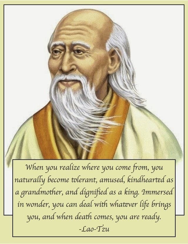 When you realize where you come from  ~ Lao Tzu Lao Tzu Quotes Wisdom, Buddha Quotes, Daoism Quotes, Nirvana, Tao Te Ching