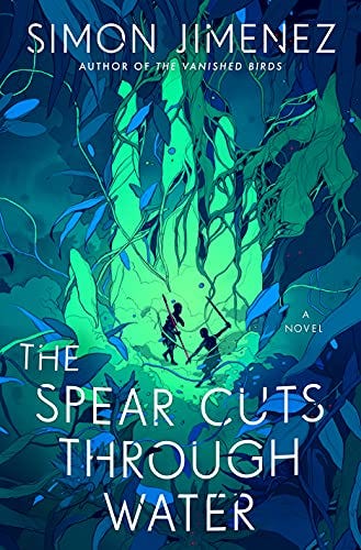 Book cover image for The Spear Cuts Through Water by Simon Jimenez