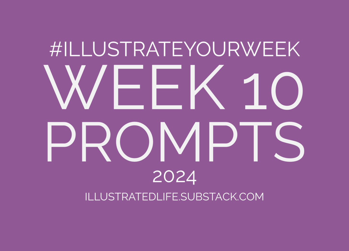 Week 10 Prompts for Illustrate Your Week 2024
