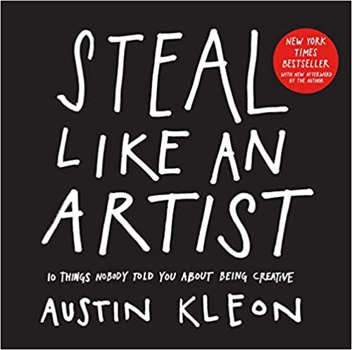 Steal Like an Artist by Austin Kleon
