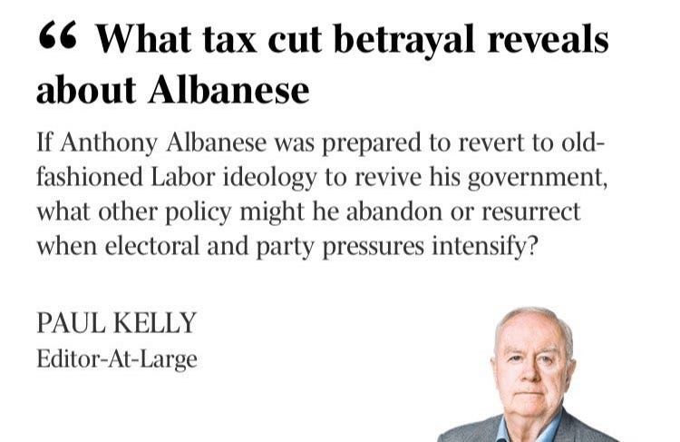 Photo by @ameliabee714 on January 29, 2024. May be an image of 1 person, newspaper and text that says '" What tax cut betrayal reveals about Albanese If Anthony Albanese was prepared to revert to old- fashioned Labor ideology to revive his government, what other policy might he abandon or resurrect when electoral and party pressures intensify? PAUL KELLY Editor-At-Large'.