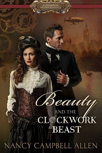 Beauty and the Clockwork Beast (Steampunk Proper Romance) by [Nancy Campbell Allen]